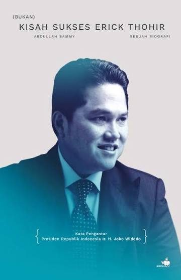 Sampul buku (Bukan) Kisah Sukses Erick Thohir, Sebuah Biografi